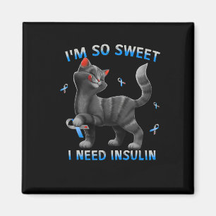 Ich brauche Insulin Fun Cat Diabetes Awarene Magnet