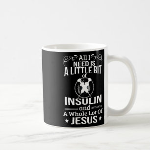 Ich brauche Insulin und Jesus Fun Diabetiker Typ 1 Kaffeetasse