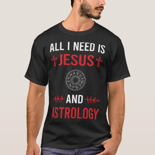 Ich brauche Jesus Astrologie T-Shirt (Vorderseite)