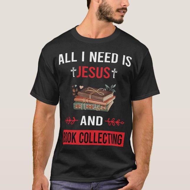Ich brauche Jesus Buch sammeln Bücher Bibliophile T-Shirt (Vorderseite)