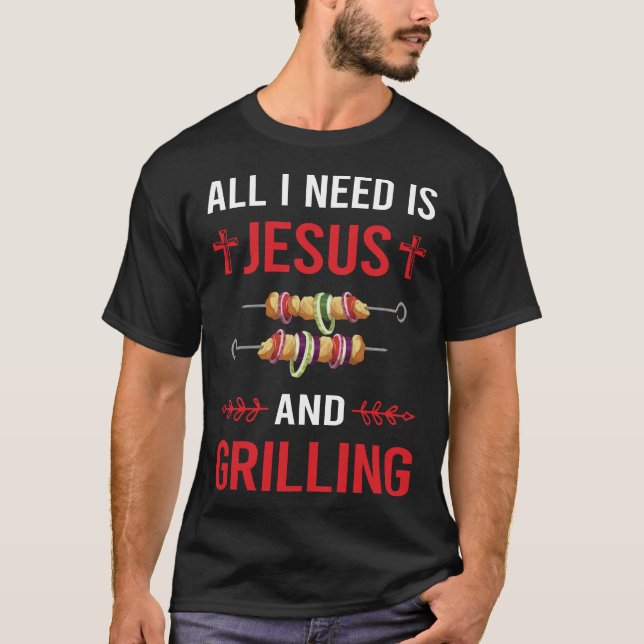 Ich brauche Jesus Grillen T-Shirt (Vorderseite)