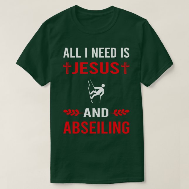 Ich brauche Jesus und Abseilen Abseil T-Shirt (Design vorne)
