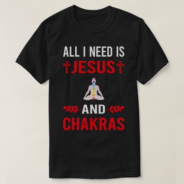 Ich brauche Jesus und Chakra Chakras T-Shirt (Design vorne)