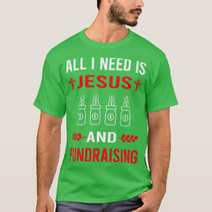 Ich brauche Jesus und Fundraising-Fundraiser T-Shirt
