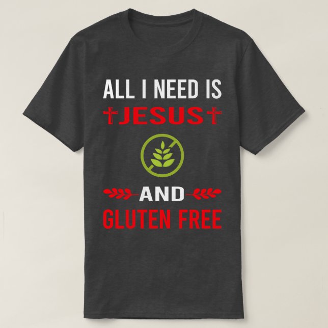 Ich brauche Jesus und glutenfrei T-Shirt (Design vorne)