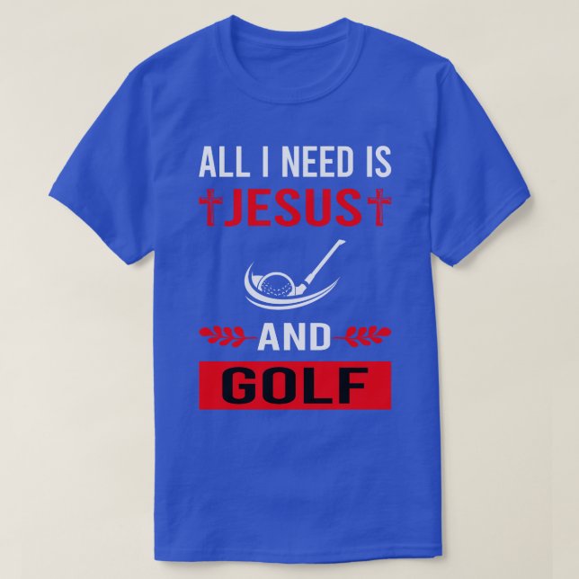 Ich brauche Jesus und Golf Golfer T-Shirt (Design vorne)