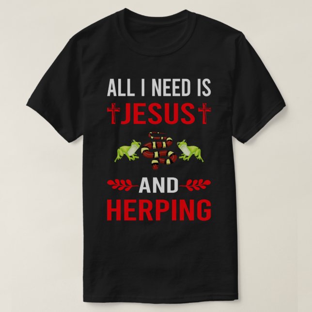 Ich brauche Jesus und Herpetologe Herpetologie T-Shirt (Design vorne)