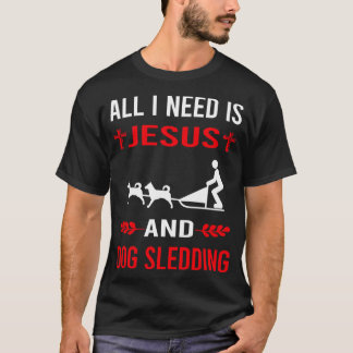 Ich brauche Jesus und Hund Schlitten T-Shirt