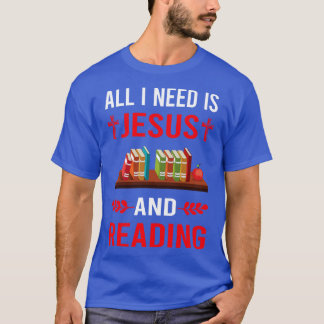 Ich brauche Jesus und lese Bücher T-Shirt
