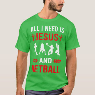Ich brauche Jesus und Netball T-Shirt