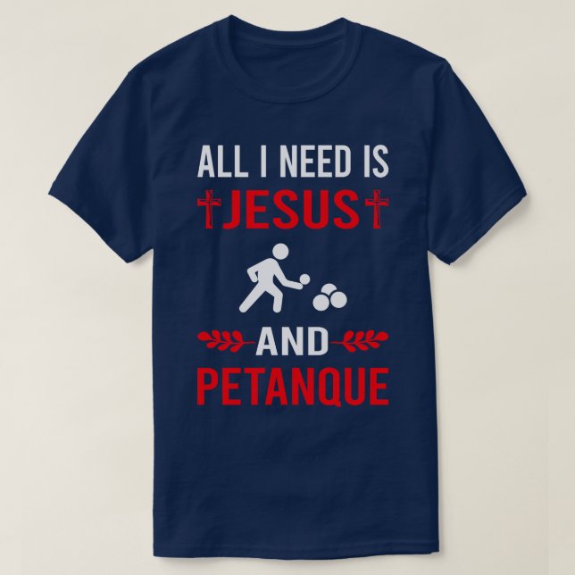 Ich brauche Jesus und Petanque T-Shirt (Design vorne)