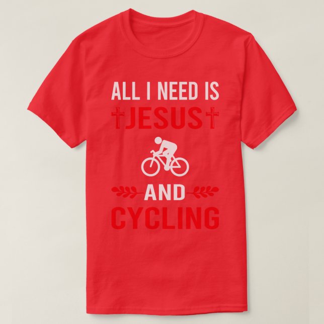 Ich brauche Jesus und Radfahrer. T-Shirt (Design vorne)