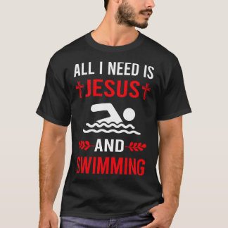 Ich brauche Jesus und schwimmen schwimmen Schwimme T-Shirt
