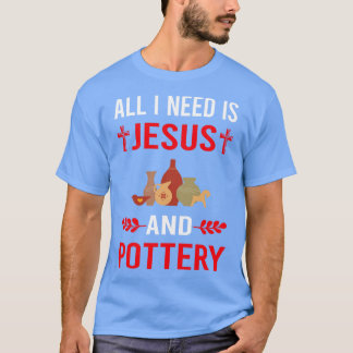 Ich brauche Jesus und Töpferei T-Shirt