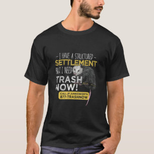 Ich brauche jetzt Abfallstoff Opossum Tierschrott  T-Shirt