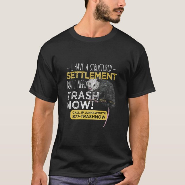 Ich brauche jetzt Abfallstoff Opossum Tierschrott  T-Shirt (Vorderseite)