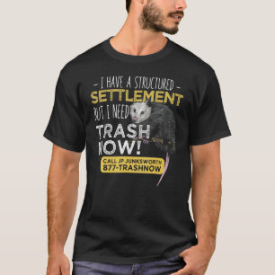 Ich brauche jetzt Abfallstoff Opossum Tierschrott T-Shirt