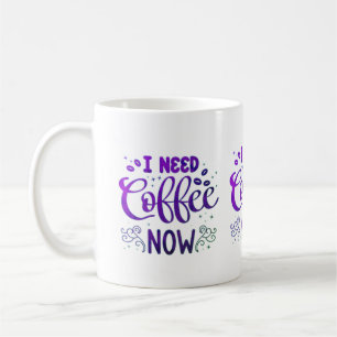 Ich brauche jetzt Tasse Kaffee   Keramik Kaffee Ta