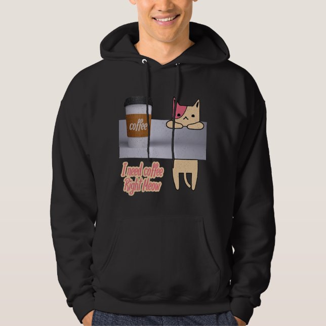 Ich brauche Kaffee gleich jetzt | Die besten Katze Hoodie (Vorderseite)