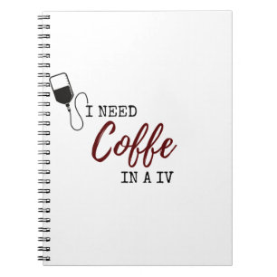 ICH BRAUCHE KAFFEE IN A IV NOTIZBLOCK