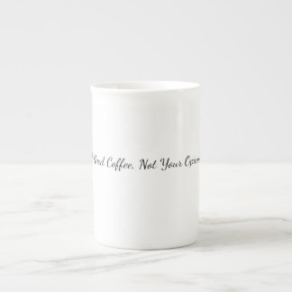 Ich brauche Kaffee, nicht Ihre Meinung Lustiger Ka Prozellantasse