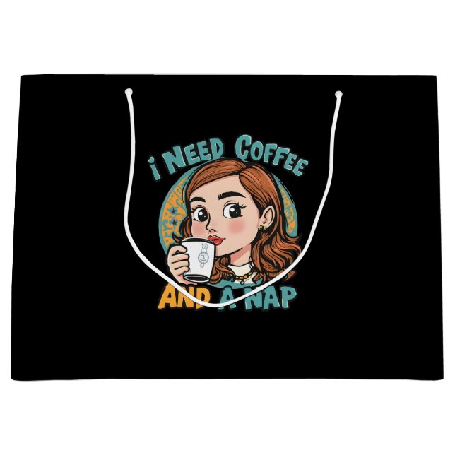 Ich brauche Kaffee und ein Nickerchen Große Geschenktüte (Vorderseite)