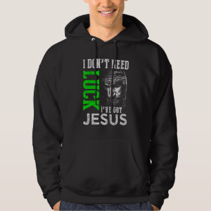 Ich brauche kein Glück, dass ich Jesus Christliche Hoodie