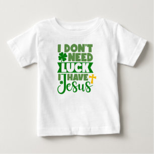 Ich brauche kein Glück, ich habe Jesus Baby T-shirt
