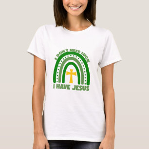 Ich brauche kein Glück, ich habe Jesus T-Shirt