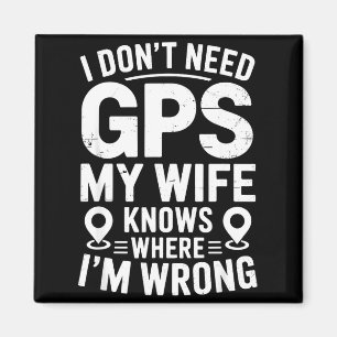 Ich brauche kein GPS, meine Frau kennt Vater Ehema Magnet
