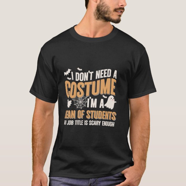 Ich brauche kein Kostüm, ich bin Dekan der Student T-Shirt (Vorderseite)