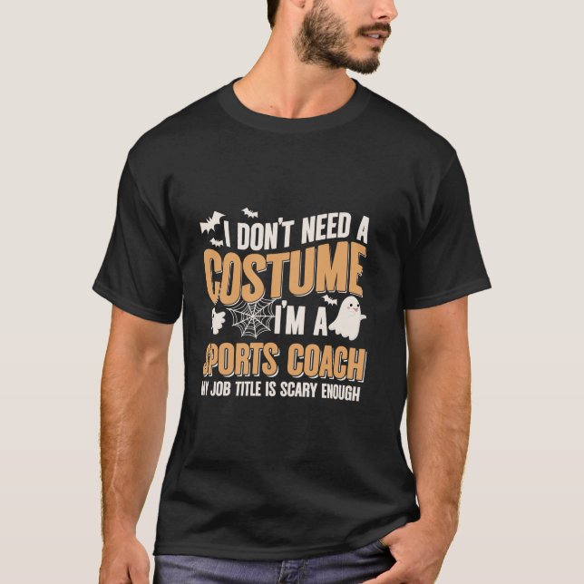 Ich brauche kein Kostüm, ich bin ein Sportcoach Ha T-Shirt (Vorderseite)