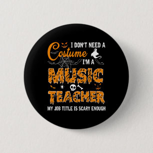 Ich brauche kein Kostüm, ich bin Musiklehrerin Hal Button