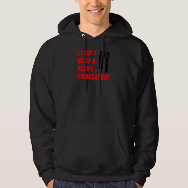 Ich brauche kein Rezept, ich bin Österreicher und  Hoodie (Vorderseite)