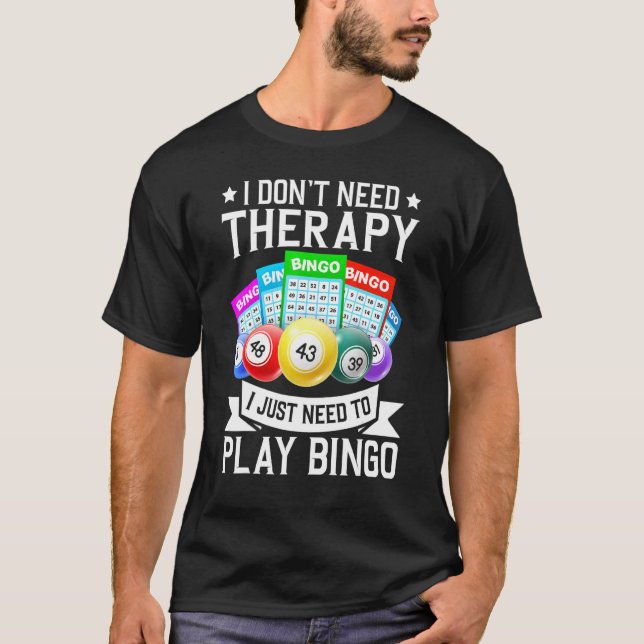 Ich brauche kein therapeutisches Casino-Spielen T-Shirt (Vorderseite)