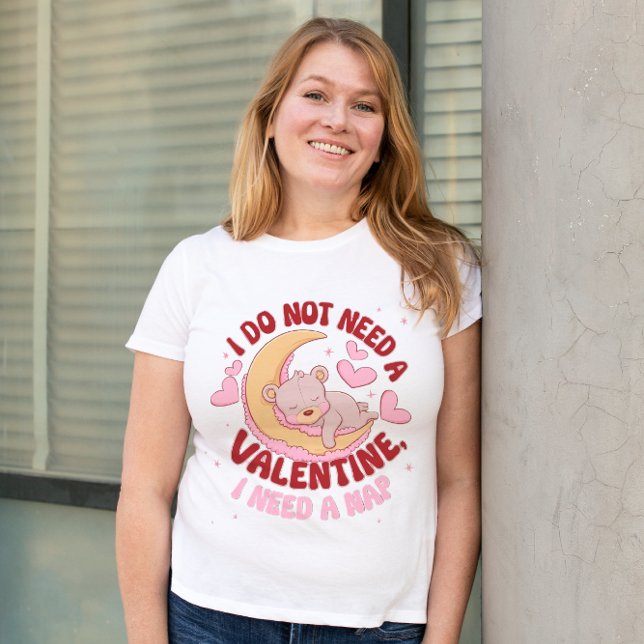 Ich brauche kein Valentin und brauche ein Nickerch T-Shirt (Von Creator hochgeladen)