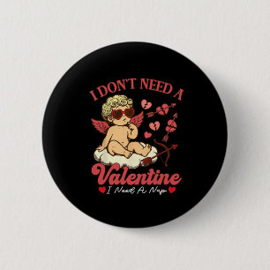 Ich brauche kein Valentinstag Ich brauche ein Nick Button