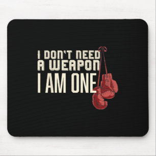 Ich brauche kein Waffenboxgeschenk für Boxer-Hands Mousepad