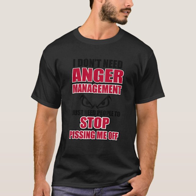 Ich brauche kein zorniges Grafikmanagement T-Shirt (Vorderseite)