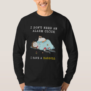 Ich brauche keine Alarmanlage, ich habe eine Ragdo T-Shirt