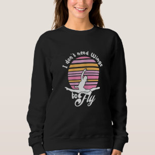 Ich brauche keine Flügel zum Fliegen Purzelbaum Sweatshirt
