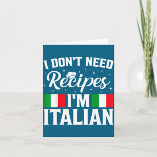 Ich brauche keine Rezepte für italienisches Kochen Karte