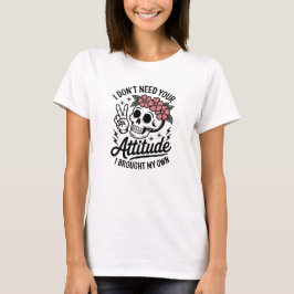 Ich brauche keine sarkastische Einstellung T-Shirt