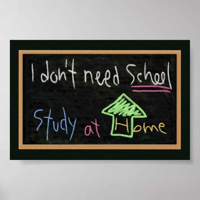 Ich brauche keine Schule / Studium am Zuhause Poster (Vorne)