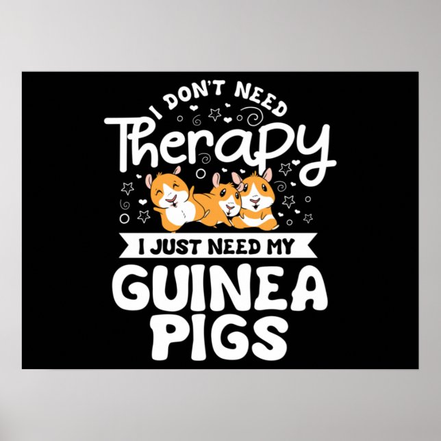 Ich brauche keine therapeutische Guinea Pig Cavy R Poster (Vorne)