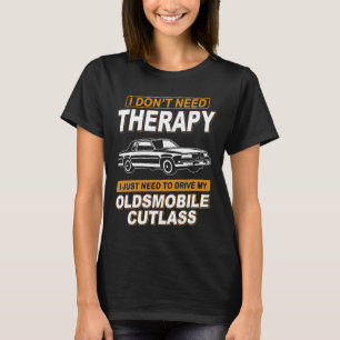 ICH BRAUCHE KEINE THERAPIE 1987 Oldsmobile Cutlass T-Shirt