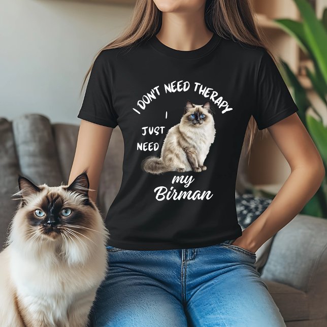 Ich brauche keine Therapie Birman T-Shirt (Von Creator hochgeladen)