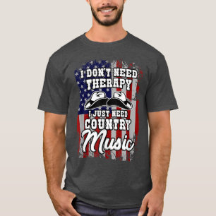 Ich brauche keine Therapie Country Musik Western A T-Shirt
