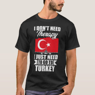 Ich brauche keine Therapie, die ich nur in die Tür T-Shirt