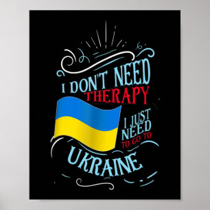 Ich brauche keine Therapie, die ich nur in die Ukr Poster